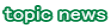 topic news